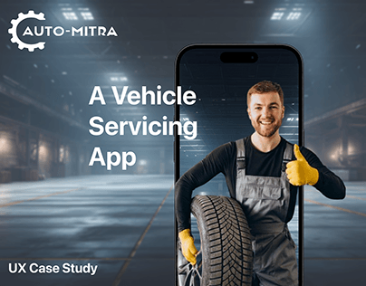 Project thumbnail - UX Case Study - AutoMitra ( Vehicle Servicing App)