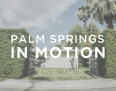 Palm Springs In Motion