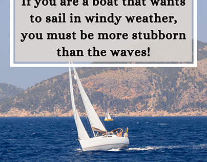 If you are a boat that wants to sail in windy ...