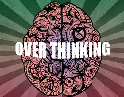 OVER THINKING