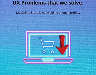 UX Problems that we solve.