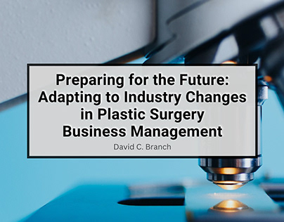 Industry Changes in Plastic Surgery Business Management