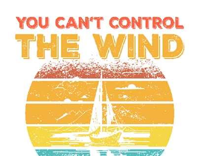 You Can't Control The Wind But You Can Adjust The Salls