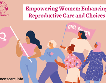 Empowering Women: Enhancing Reproductive Care