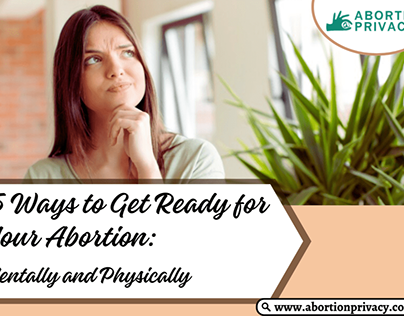 15 Ways to Get Ready for Your Abortion