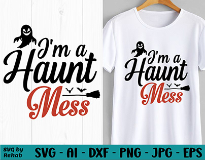I Am A Haunt Mess SVG | Halloween Cut File