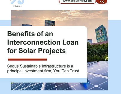 Benefits of an Interconnection Loan for Solar Projects