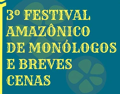Produção 3º Fest. Amazônico de Monólogos e Breves Cenas