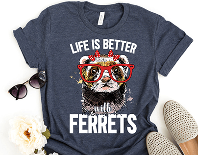 Life Is Better with Ferrets