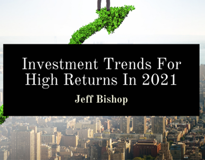 Investment Trends For High Returns In 2021