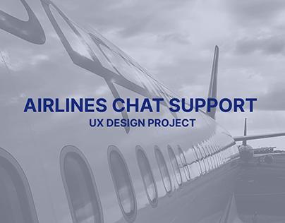 Airline Chat Support : UX Design Project