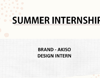 summer internship project
Design intern brand AKISO