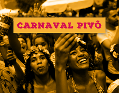 Campanha de Carnaval Pivô