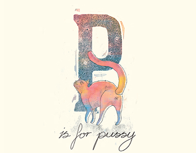 P is for Pussy