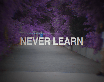 NEVER LEARN (Official Music Video)