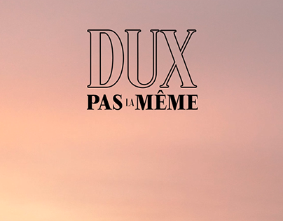 DUX - Pas La Même