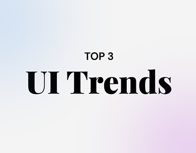 TOP 3 UI Trends