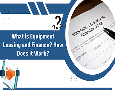 What is Equipment Leasing and Finance?