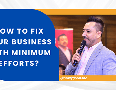 How to Fix Your Business with Minimum Efforts?