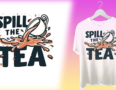 Tea Spilling T-shirt Designs (Spill the Tea!)