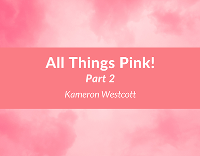 All Things Pink, Part 2