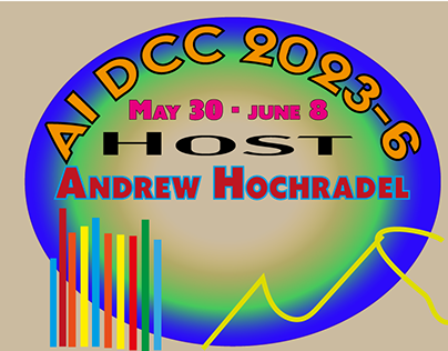 Ai DCC2023-6 May 30-June 8 Host Andrew Hochradel