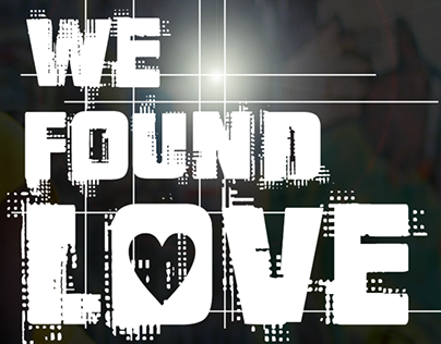 "We Found Love" Campaign