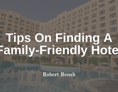 Finding A Family-Friendly Hotel