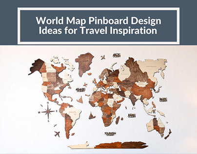 World Map Pinboard Design Ideas for Travel Inspiration