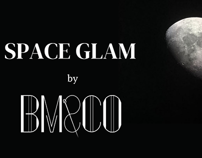 BM&CO / SPACE GLAM