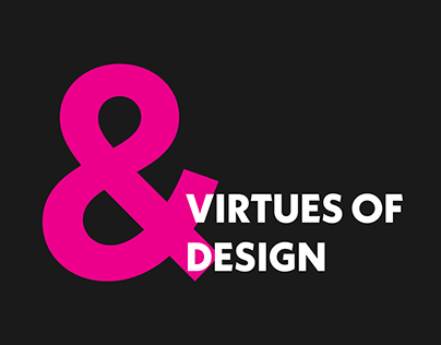 VIRTUES OF DESIGN