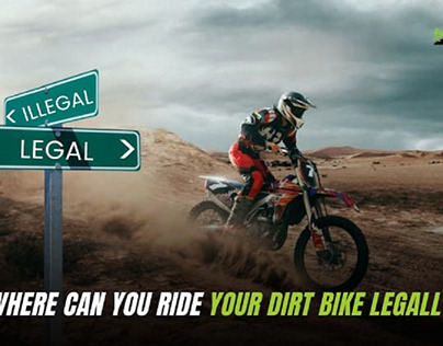 WHERE CAN YOU RIDE YOUR DIRT BIKE LEGALLY?