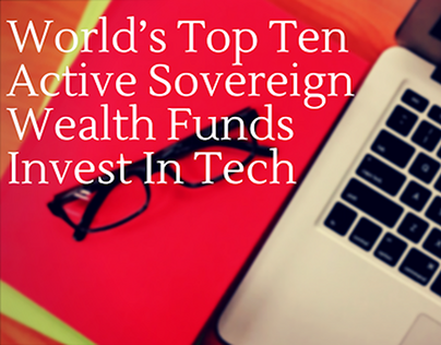 World’s Top Ten Active Sovereign Wealth Funds