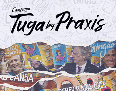 Campaign TUGA by Praxis