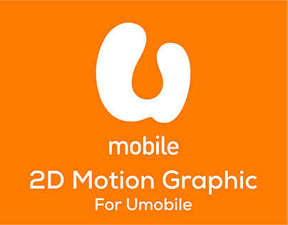 2d Motion Graphic Videos For Umobile Malaysia