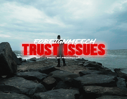 ForeignMeech - Trust Issues