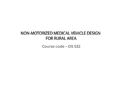 Non motorized medical vehicle design for Rural area