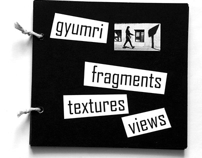 Gyumri: Fragments, Textures, Views - photozine