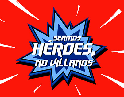 Seamos héroes, no villanos