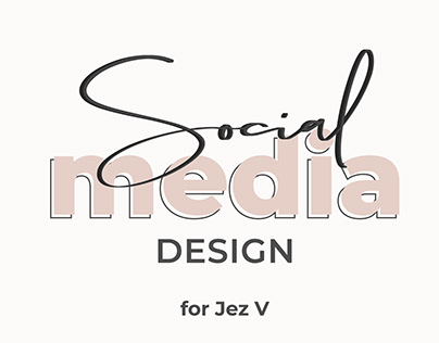 Social Media Design for Jez V