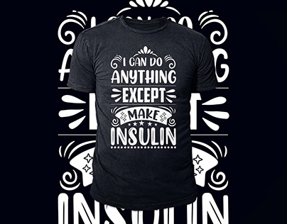 I can do Anything Except Make Insulin, Diabetes T-Shirt