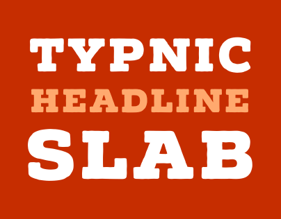 Typnic Headline Slab Typeface