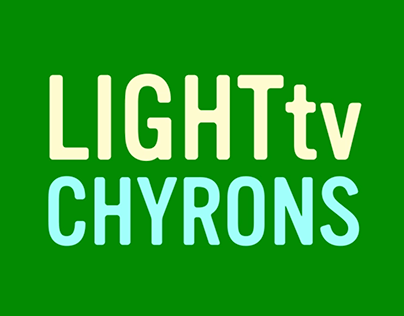 LIGHTtv Chyrons