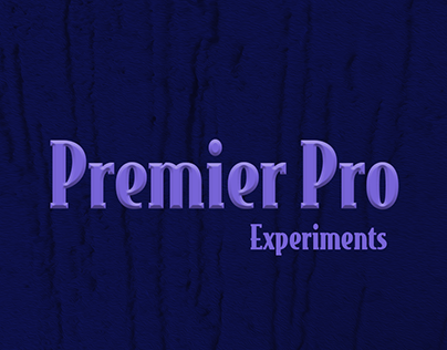 Premier Pro Experiments