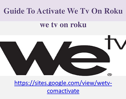 Guide To Activate We Tv On Roku