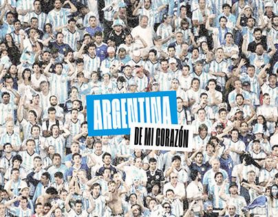 Argentina, vos sos mi pasión, vos sos mi locura
