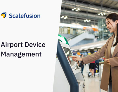 Airport Device Management Effortless with Scalefusion