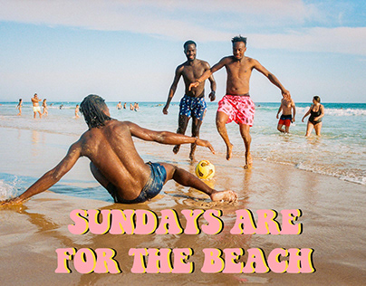 SUNDAYS ARE FOR THE BEACH