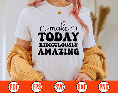 make today ridiculously amazing SVG