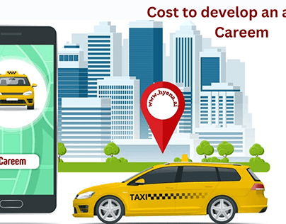 Cost to develop taxi booking app Careem and benefits